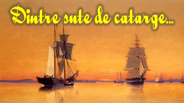 Dintre sute de catarge